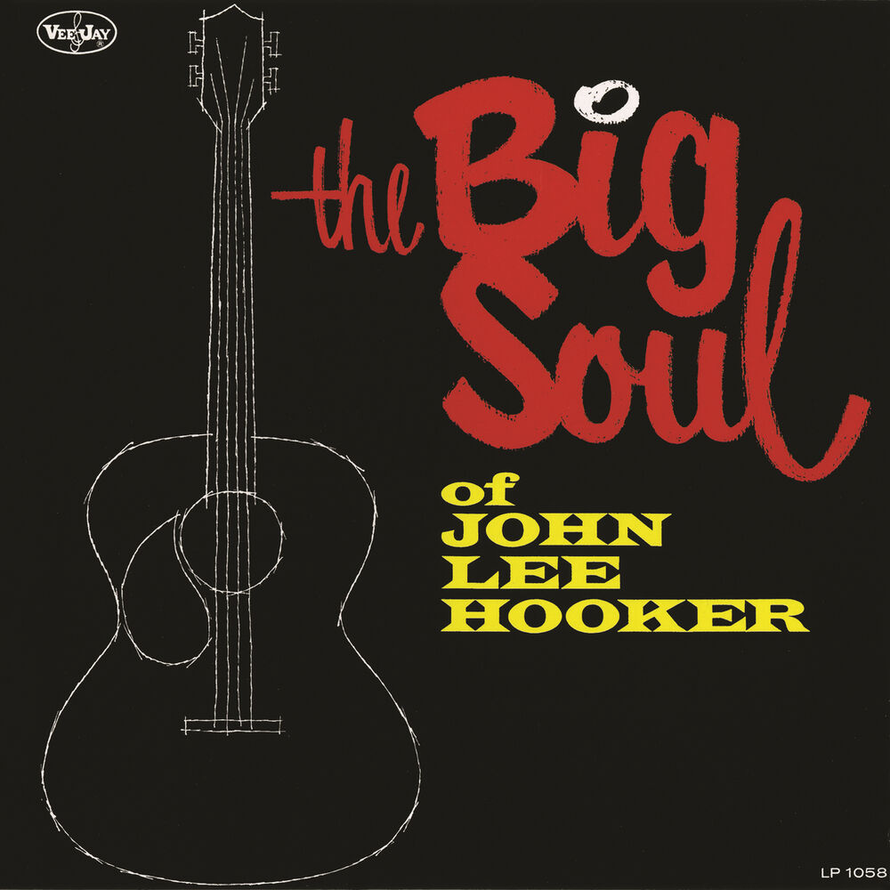 John Lee Hooker – The Big Soul Of John Lee Hooker