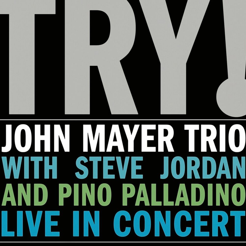 John Mayer Trio – TRY! - Live In Concert