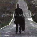 John Prine – Fair and Square