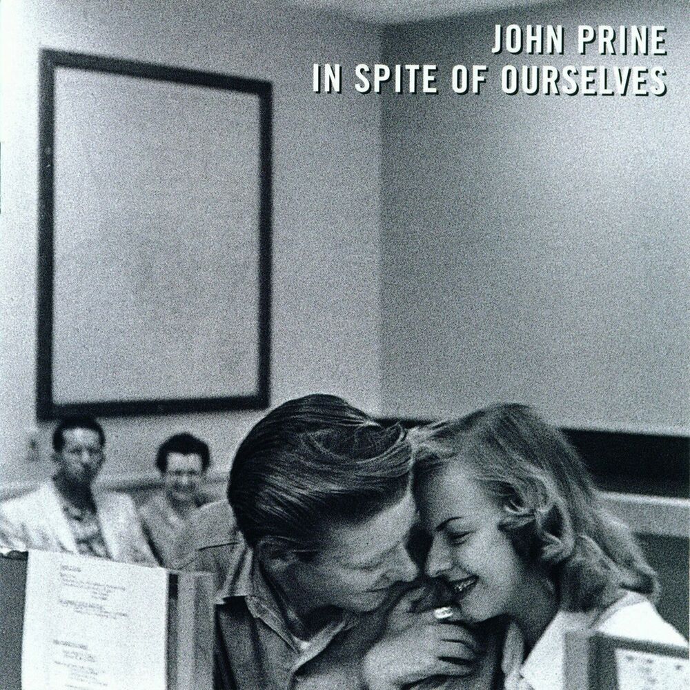 John Prine – In Spite Of Ourselves