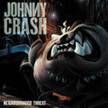 Johnny Crash – Neighborhood Threat