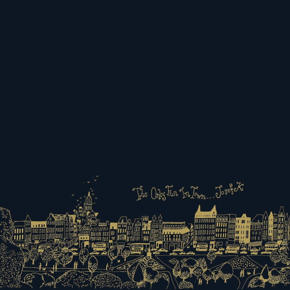 Josef K – The Only Fun in Town