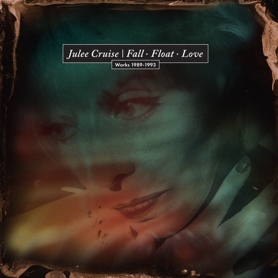 Julee Cruise – Fall • Float • Love: Works 1989-1993
