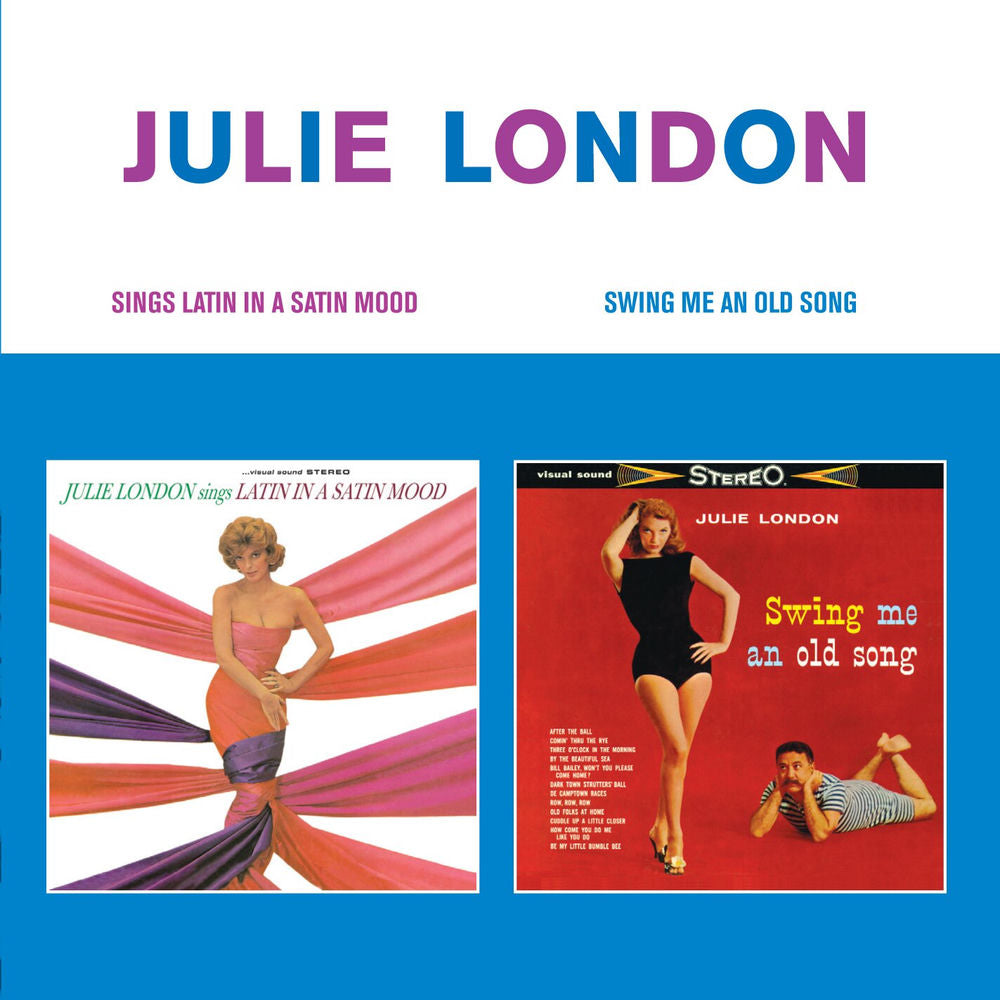 Julie London – Sings Latin In A Satin Mood + Swing Me An Old Song