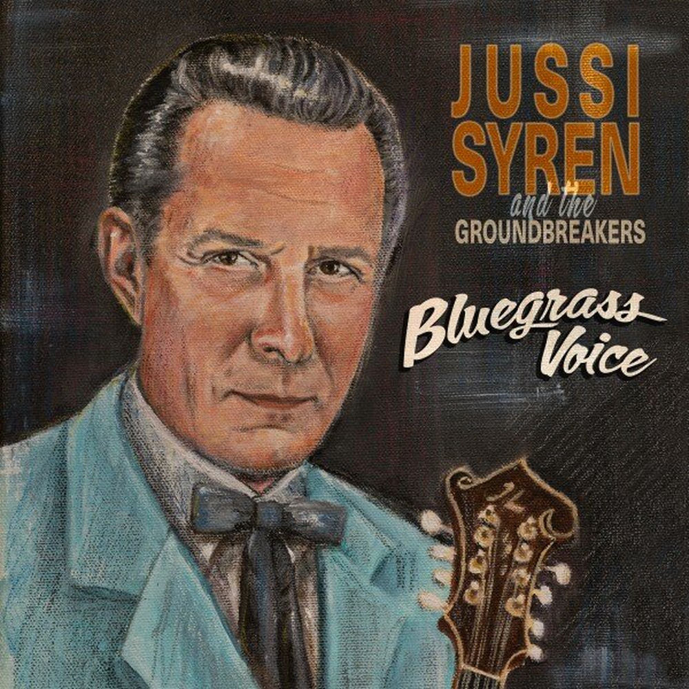 Jussi Syren And The Groundbreakers – Bluegrass Voice