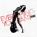 Kane – EVERYTHINGYOUWANT