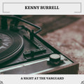 Kenny Burrell – A Night At The Vanguard
