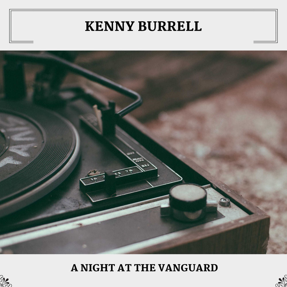 Kenny Burrell – A Night At The Vanguard