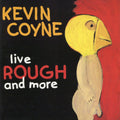 Kevin Coyne – Live, Rough and More