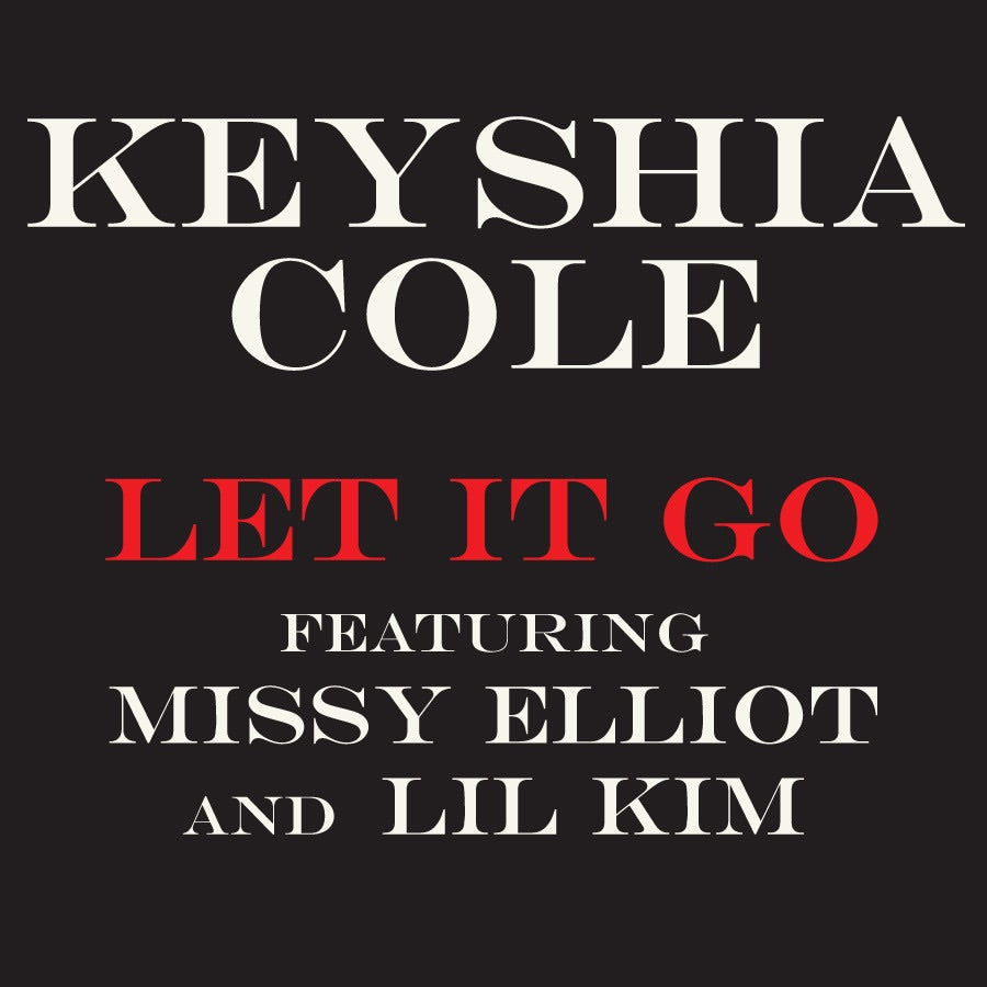 Keyshia Cole featuring Missy Elliott and Lil' Kim – Let It Go (feat. Missy Elliot & Lil' Kim) - Single