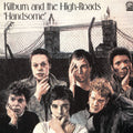 Kilburn & The High Roads – Handsome (Bonus Track Edition)