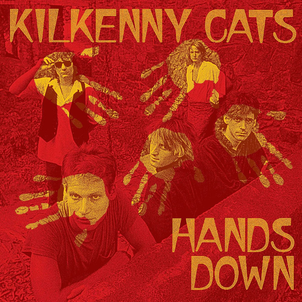 Kilkenny Cats – Hands Down (2023 Remastered Expanded Edition)