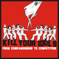Kill Your Idols – From Companionship to Competition