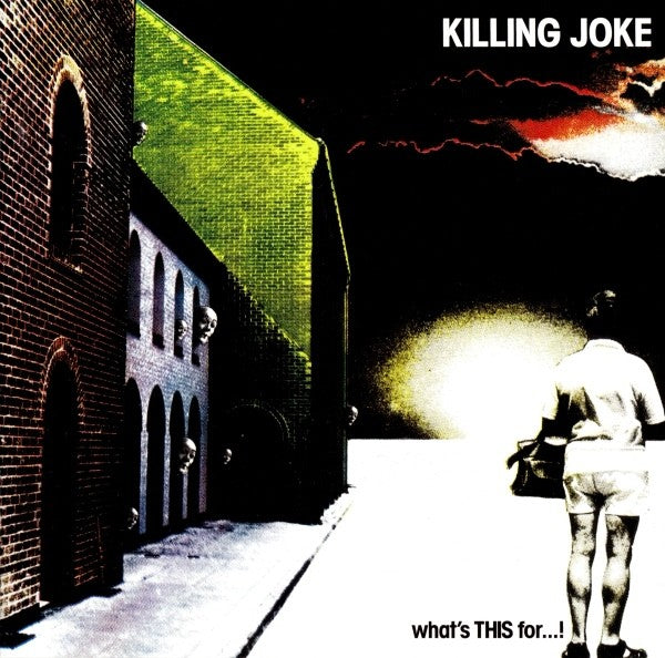 Killing Joke – What’s THIS For…!