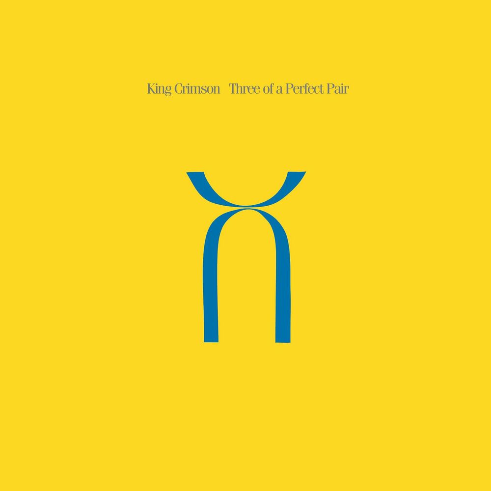 King Crimson – Three of a Perfect Pair