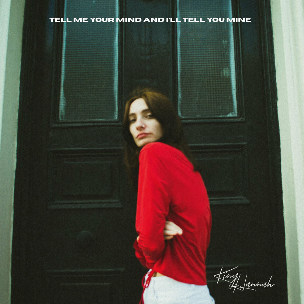King Hannah – Tell Me Your Mind and I'll Tell You Mine