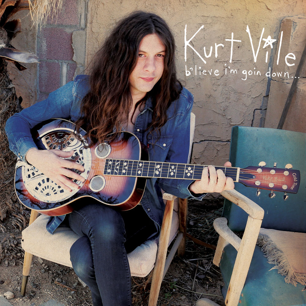 Kurt Vile – b'lieve i'm goin down...