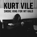 Kurt Vile – Smoke Ring For My Halo
