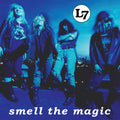 L7 – Smell the Magic