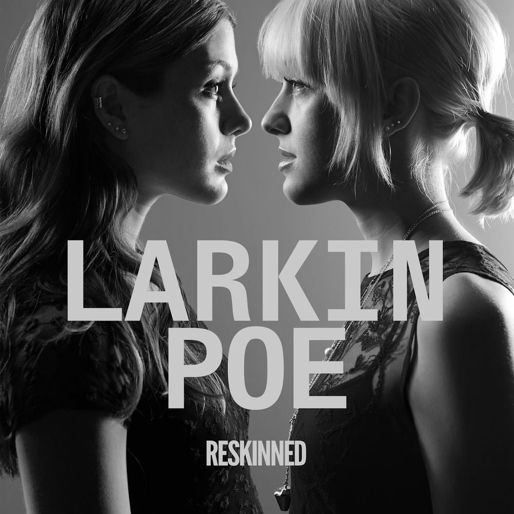 Larkin Poe – Reskinned