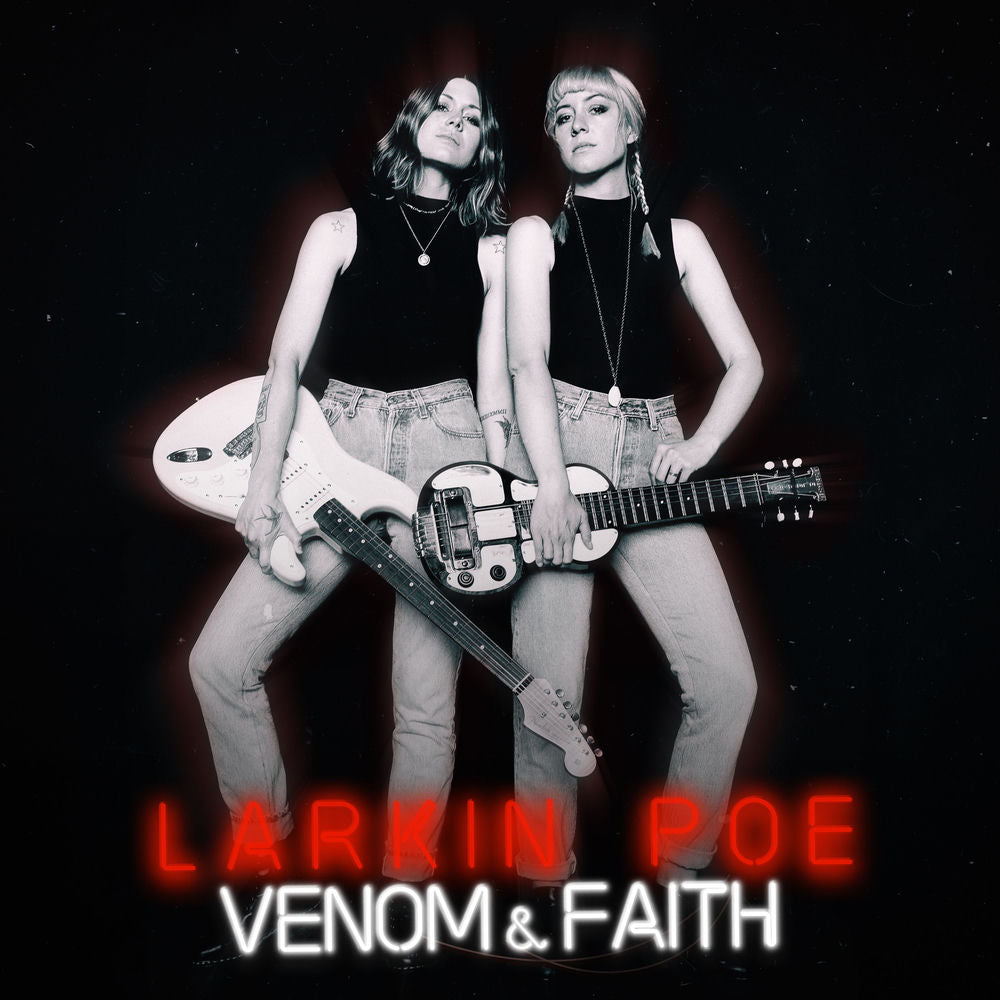Larkin Poe – Venom & Faith
