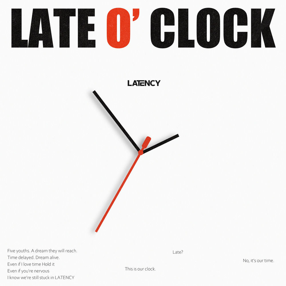 LATENCY – LATE O' CLOCK