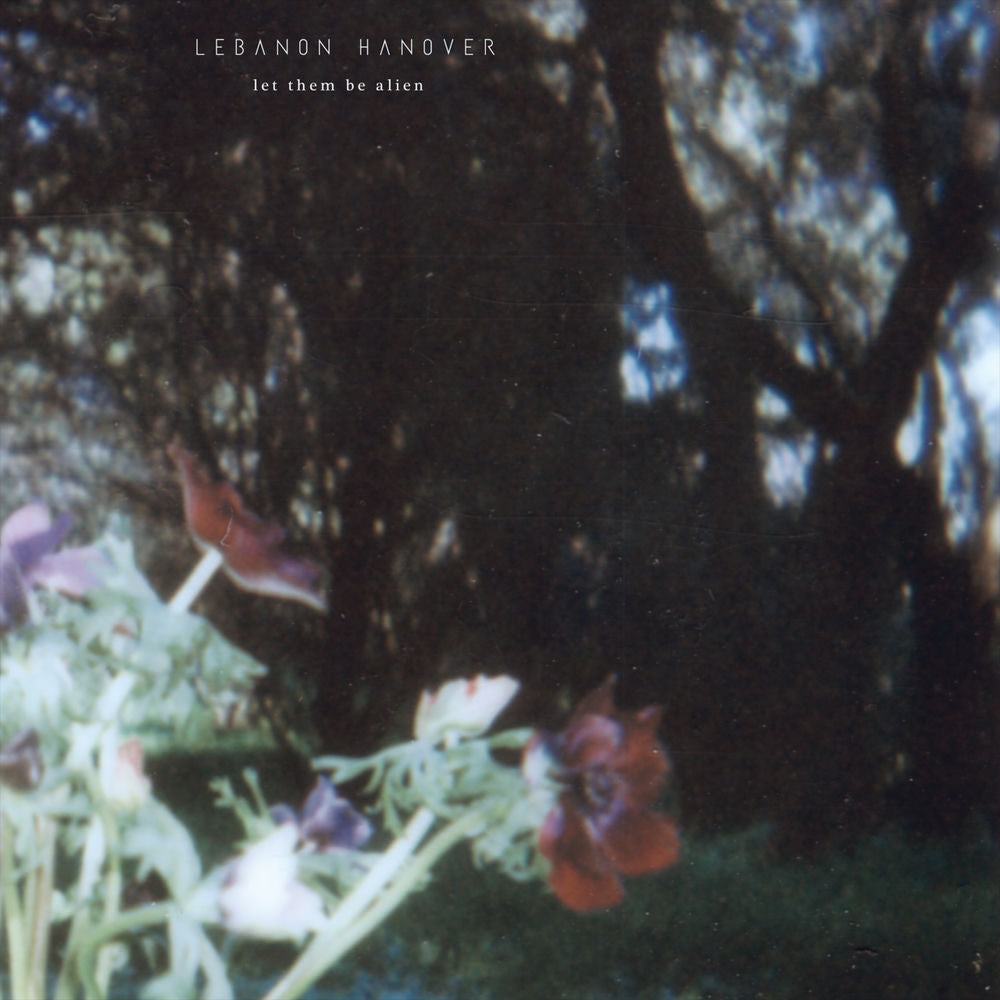 Lebanon Hanover – Let Them Be Alien