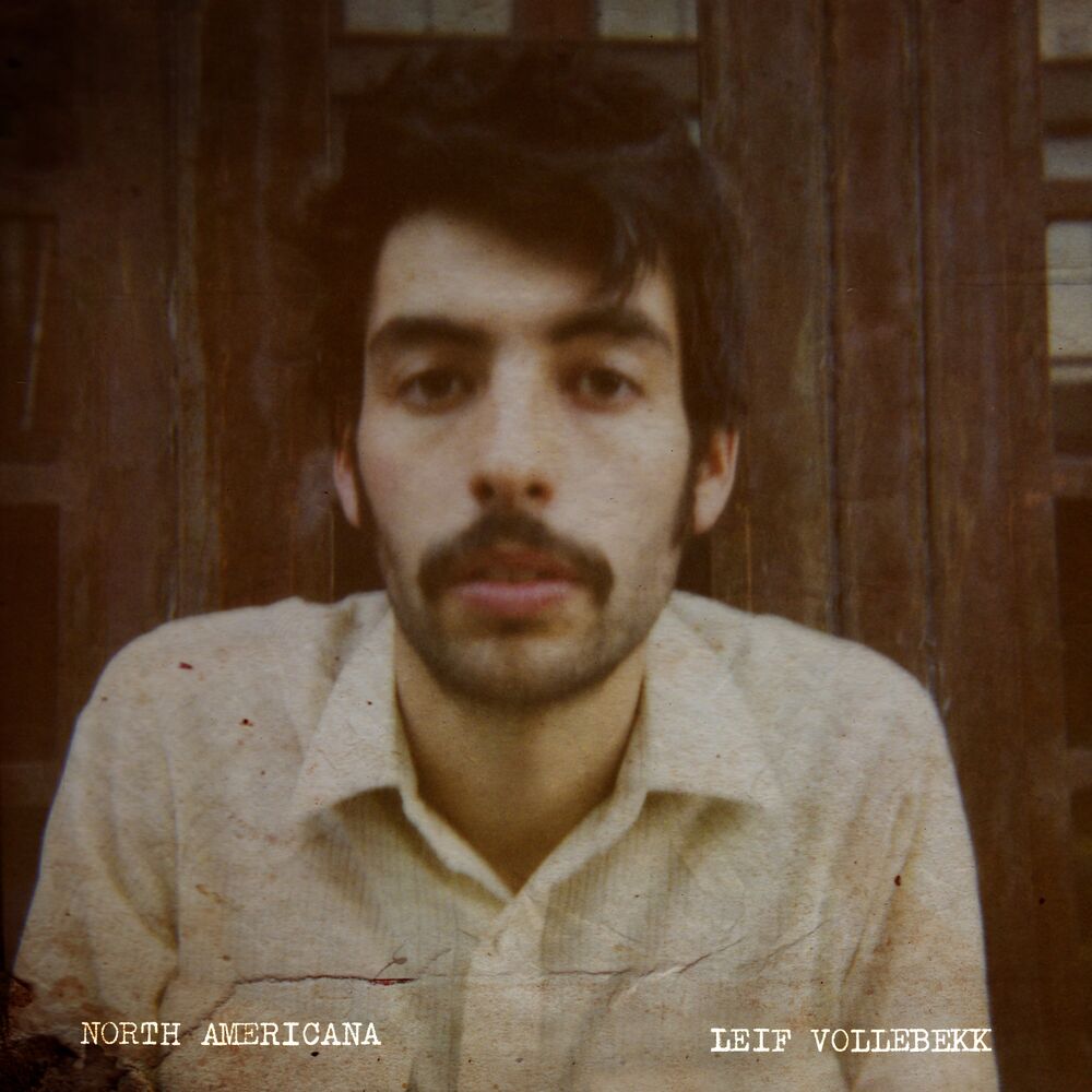 Leif Vollebekk – North Americana