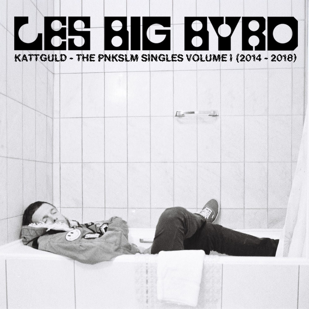 Les Big Byrd – Kattguld - The PNKSLM Singles Volume 1 (2014-2018)