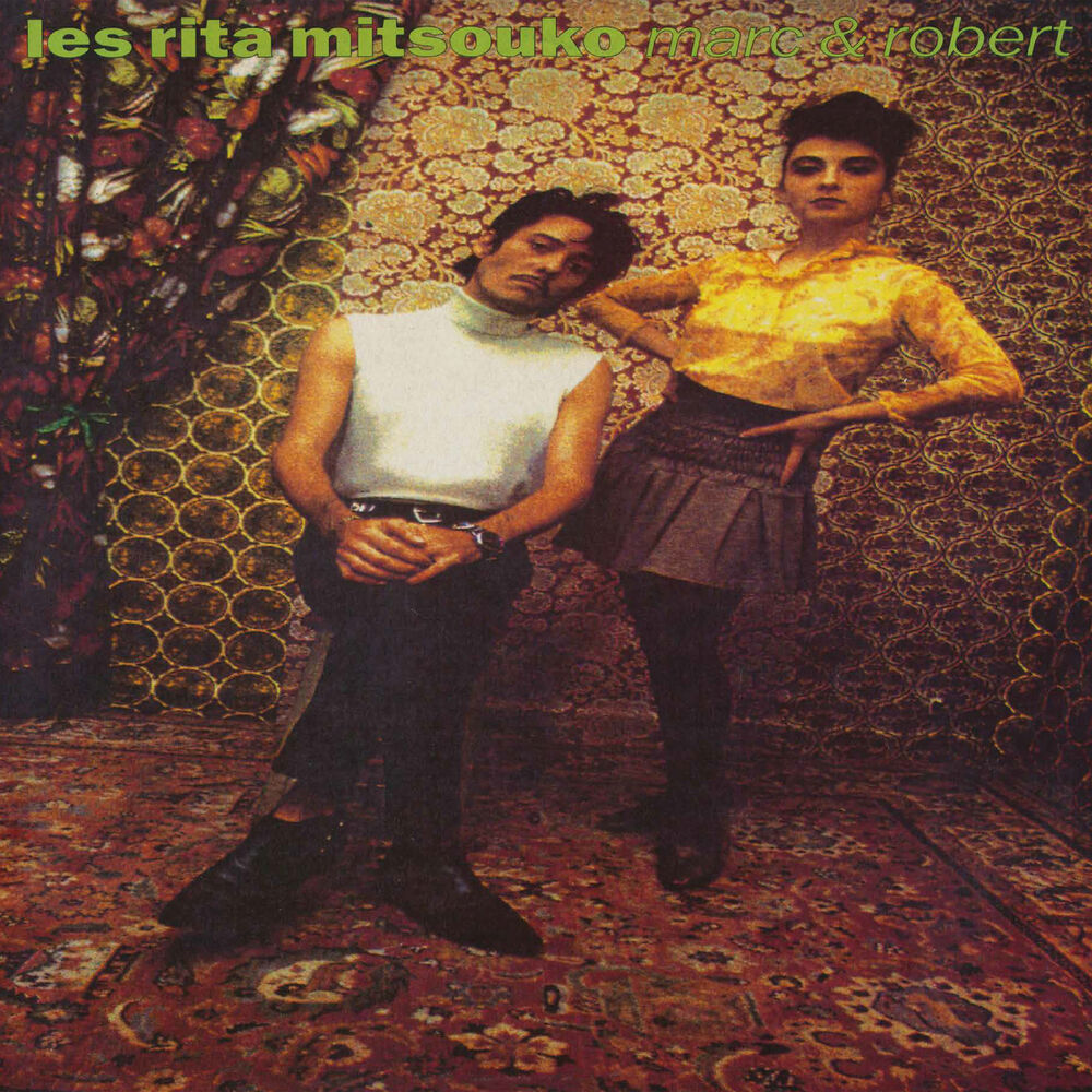 Les Rita Mitsouko – Marc & Robert