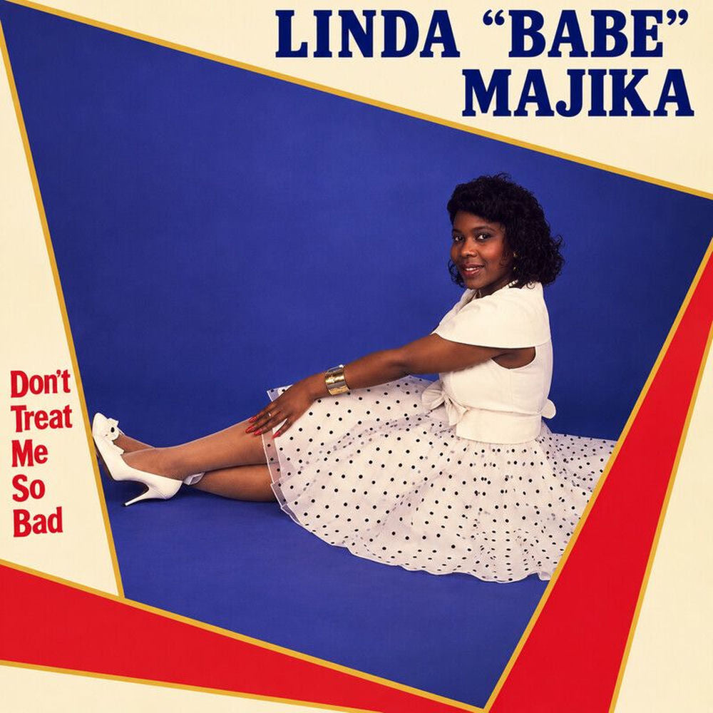 Linda 'Babe' Majika – Don't Treat Me so Bad