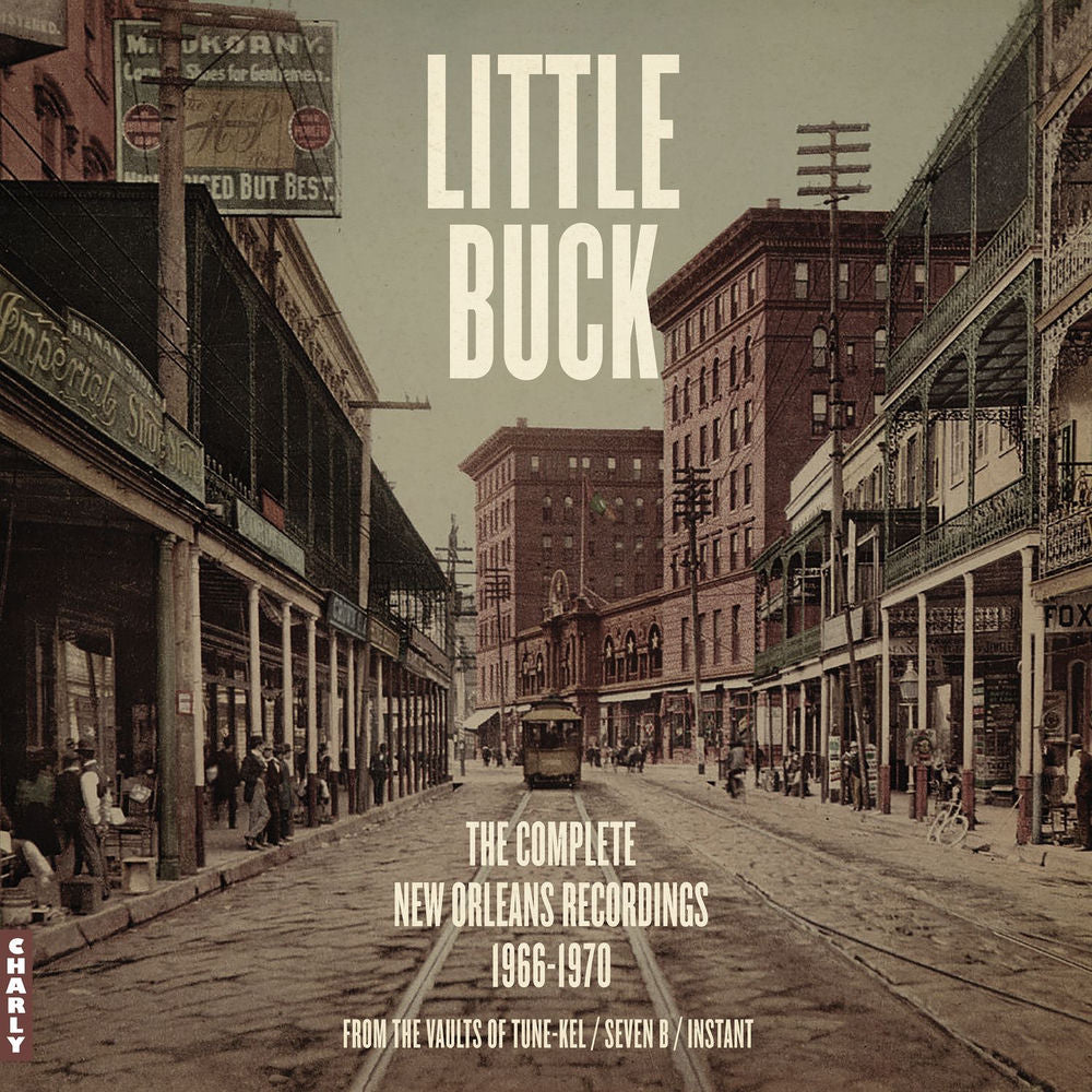 Little Buck – The Complete New Orleans Recordings 1966-1970