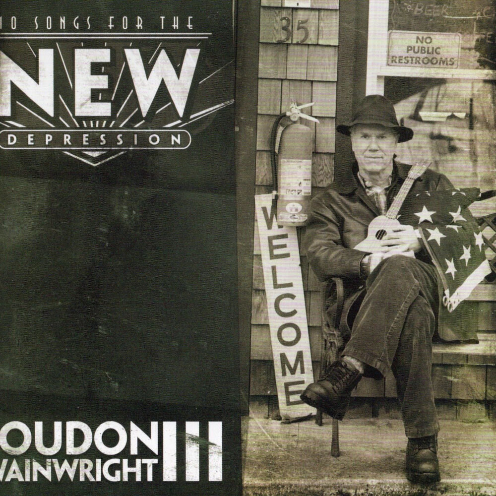 Loudon Wainwright III – 10 Songs For The New Depression