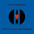 Love and Rockets – Seventh Dream of Teenage Heaven