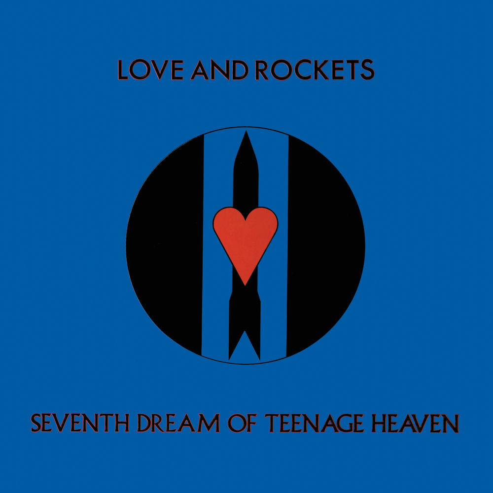 Love and Rockets – Seventh Dream of Teenage Heaven