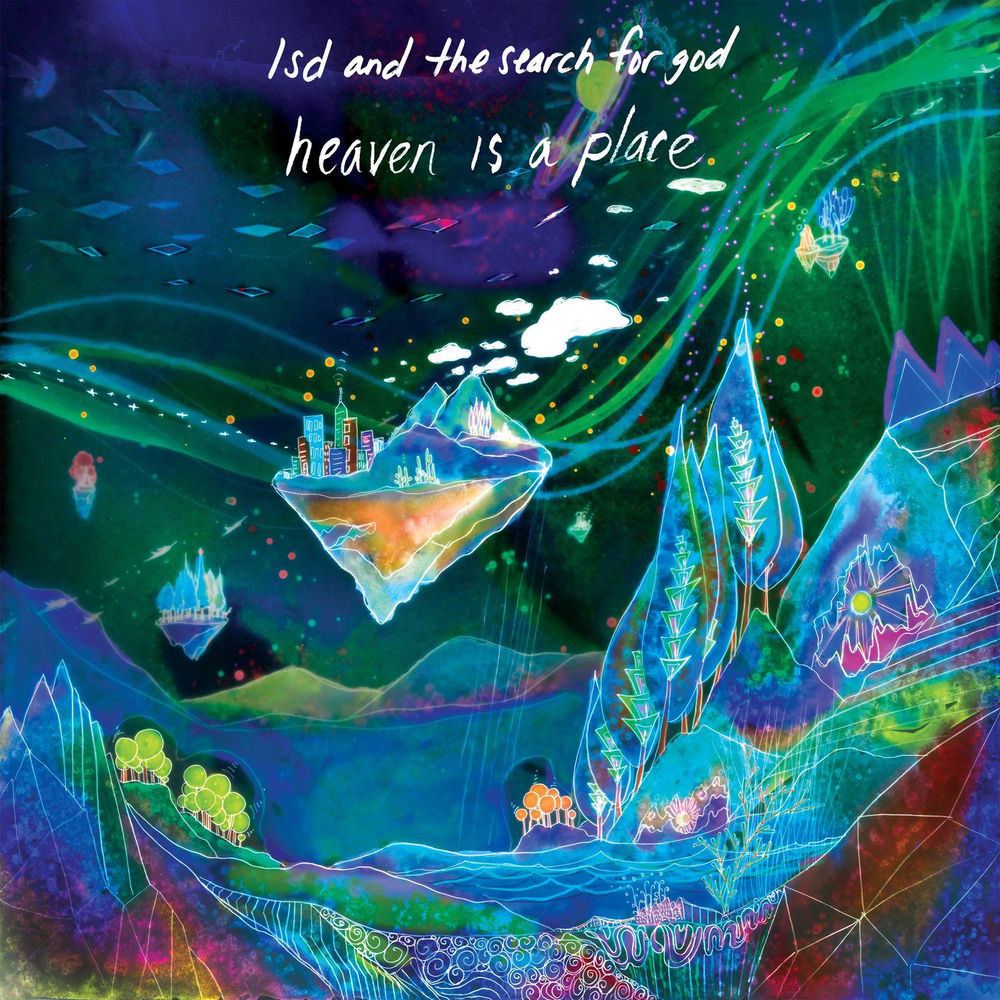 LSD and the Search for God – Heaven Is a Place