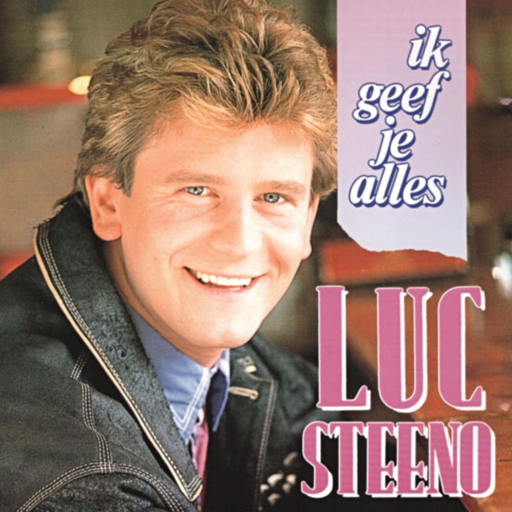 Luc Steeno – Ik Geef Je Alles
