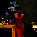 Lurlean Hunter – Night Life (with Many Albam and His Orchestra) [featuring Joe Newman, Al Cohn & Barry Galbraith]