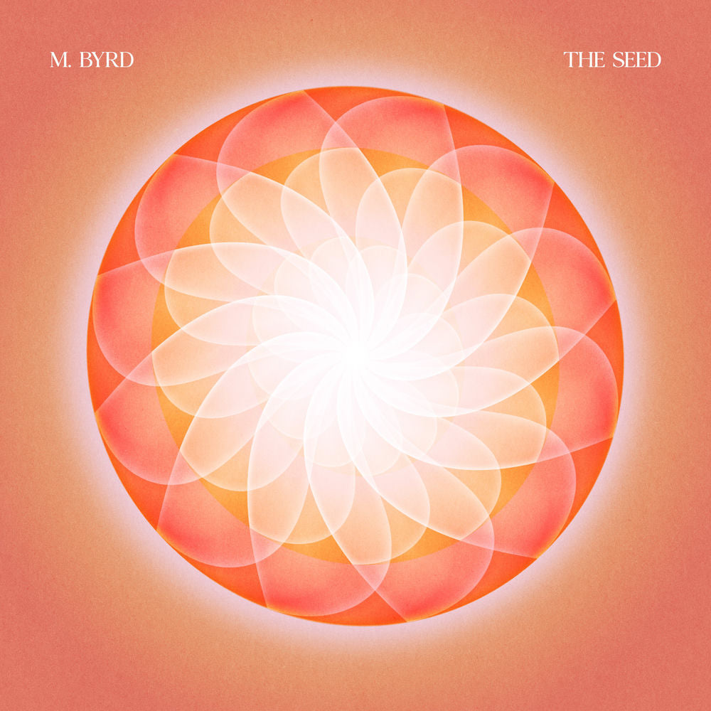M. Byrd – The Seed