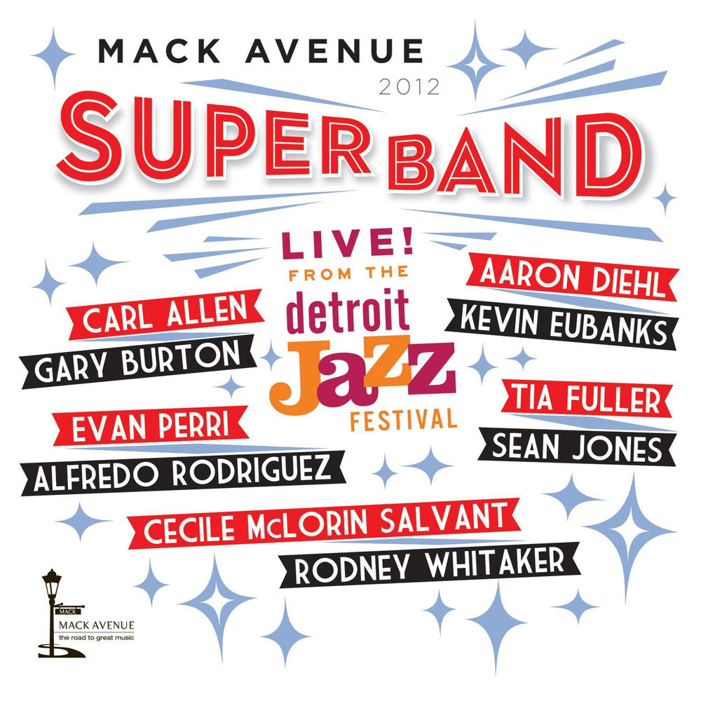 Mack Avenue SuperBand – Live from the Detroit Jazz Festival - 2012