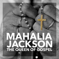 Mahalia Jackson – The Queen of Gospel