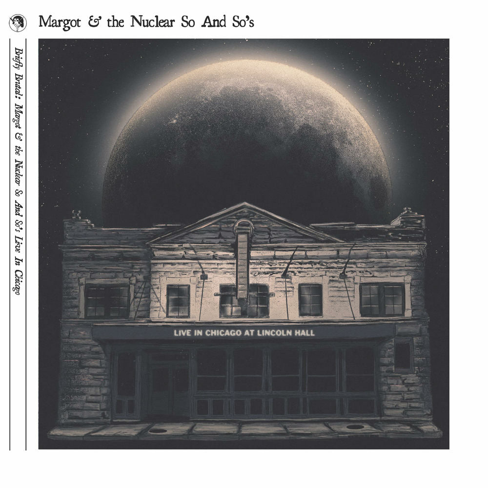 Margot & the Nuclear So and So's – Briefly Brutal (Live in Chicago)
