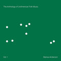 Marisa Anderson – The Anthology of UnAmerican Folk Music