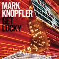 Mark Knopfler – Get Lucky