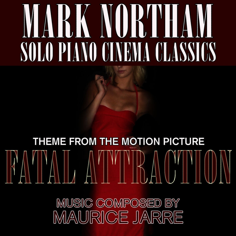 Mark Northam – Fatal Attraction - Theme from the Motion Picture (Maurice Jarre) Single