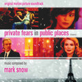 Mark Snow – Private Fears In Public Places (Coeurs): Original Motion Picture Soundtrack