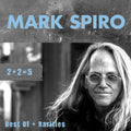 Mark Spiro – 2+2 = 5: Best of + Rarities
