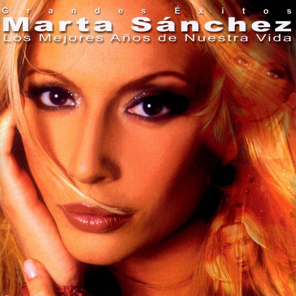 Marta Sánchez – Los Mejores Años De Nuestra Vida