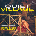 Martin Denny – Quiet Village: The Exotic Sounds of Martin Denny