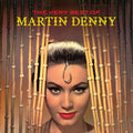 Martin Denny – The Very Best of Martin Denny